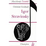 Igor Stravinsky (Musichamp l'essentiel) book cover