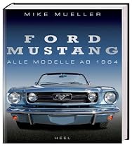 Ford Mustang: Alle Modelle ab 1964