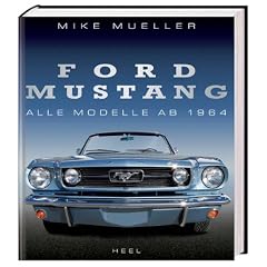 Ford Mustang: Alle Modelle ab 1964