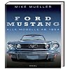 Ford Mustang: Alle Modelle ab 1964