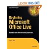 Beginning Microsoft Office Live: Build Your Own Web Site Quickly and Easily (Expert's Voice)