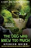The Dog Who Knew Too Much: A Chet and Bernie Mystery (Chet and Bernie Mysteries)