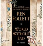 World Without End [ WORLD WITHOUT END BY Follett, Ken ( Author ) Oct-09-2007[ WORLD WITHOUT END [ WORLD WITHOUT END BY FOLLETT, KEN ( AUTHOR ) OCT-09-2007 ] By Follett, Ken ( Author )Oct-09-2007 Compact Disc