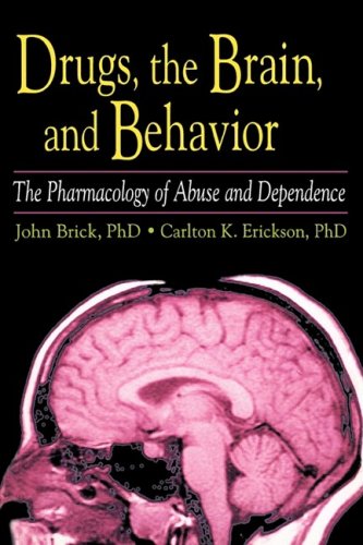 Drugs, the Brain, and Behavior: The Pharmacology of Abuse and Dependence (Haworth Therapy for the Addictive Disorders)