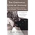 The Emotional Lives of Animals: A Leading Scientist Explores Animal Joy, Sorrow, and Empathy  and Why They Matter