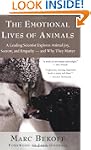The Emotional Lives of Animals: A Lea...