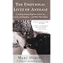 The Emotional Lives of Animals: A Leading Scientist Explores Animal Joy, Sorrow, and Empathy and Why They Matter