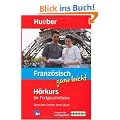Franz�sisch ganz leicht. H�rkurs f�r Fortgeschrittene: Sprachen lernen ohne Buch