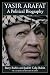 Yasir Arafat: A Political Biography