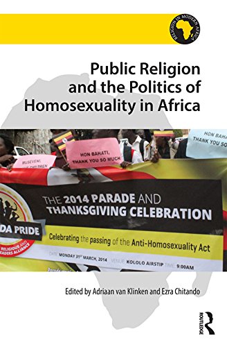 Public Religion and the Politics of Homosexuality in Africa (Religion in Modern Africa)