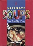 Ultimate soups for healthy living