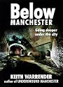 Below Manchester: Going Deeper Under the City