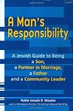 A Man s Responsibility: A Jewish Guide to Being a Son, a Partner in Marriage, a Father and a Community Leader