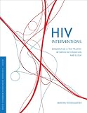 HIV Interventions: Biomedicine and the Traffic between Information and Flesh (In Vivo: The Cultural Mediations of Biomedical Science)
