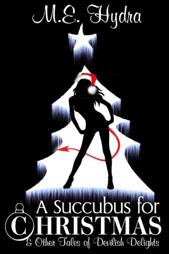 A Succubus for Christmas and Other Tales of Devilish Delights