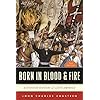 Born in Blood & Fire: A Concise History of Latin America (Third Edition)
