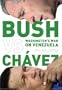Bush Versus Ch�vez: Washington's War on Venezuela