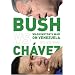 Bush Versus Ch�vez: Washington�s War on Venezuela