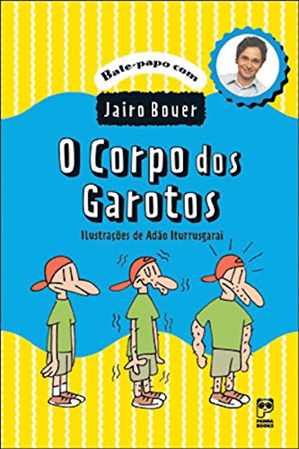 O corpo dos garotos (Bate-papo com Jairo Bouer) (Portuguese Edition)