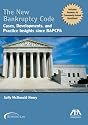 The New Bankruptcy Code, Second Edition: Cases, Developments, and Practice Insights since BAPCPA
