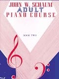 Schaum Adult Piano Course / Book 2 (John W. Schaum Adult Piano Course)