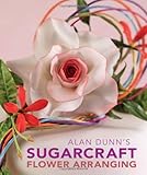 Alan Dunn's sugercraft flower arranging