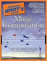 The Complete Idiot's Guide to Music Composition (Paperback)