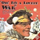 Oh! Its a Lovely War Vol. 3 : Songs & Sketches of the Great War 1914-18