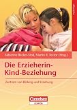 : Die Erzieherin-Kind-Beziehung: Zentrum von Bildung und Erziehung