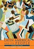Latin America and Its People, Combined Volume (2nd Edition)