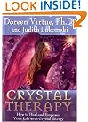 Crystal Therapy: How to Heal and Empower Your Life with Crystal Energy