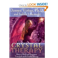 Crystal Therapy: How to Heal and Empower Your Life with Crystal Energy
