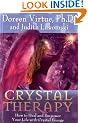 Crystal Therapy: How to Heal and Empower Your Life with Crystal Energy