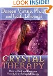 Crystal Therapy: How to Heal and Empo...