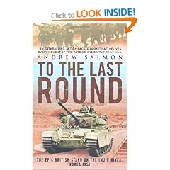 To The Last Round: The Epic British Stand on the Imjin River, Korea 1951