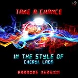 Take a Chance (In the Style of Cheryl Ladd) [Karaoke Version]