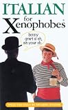 Italian for Xenophobes (Xenophobe's Guides) (Xenophobes Phrase Books)