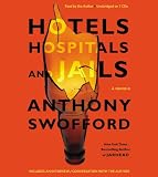 Hotels, Hospitals, and Jails: A Memoir