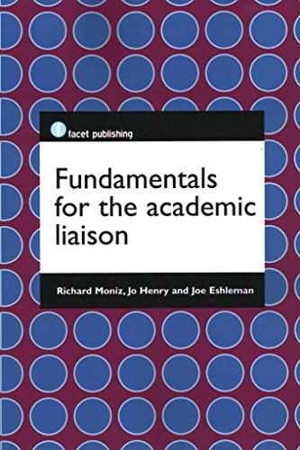 [Fundamentals for the Academic Liaison] (By: Richard J. Moniz) [published: March, 2014]