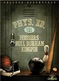 Physical Education 101 (Hoosiers / Bull Durham / Kingpin)