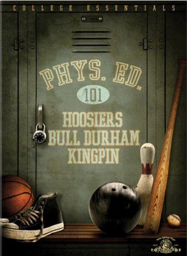 Physical Education 101 (Hoosiers / Bull Durham / Kingpin)
