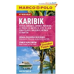 MARCO POLO Reisef�hrer Karibik, Antigua, Barbados, Dominica, Martinique, St.Vincent, St.Barth's, St.Kitts, St.Lucia, Virgin Islands, Guadeloupe, ... Reisen mit Insider-Tipps. Mit Reiseatlas