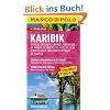MARCO POLO Reisef�hrer Karibik, Antigua, Barbados, Dominica, Martinique, St.Vincent, St.Barth's, St.Kitts, St.Lucia, Virgin Islands, Guadeloupe, ... Reisen mit Insider-Tipps. Mit Reiseatlas
