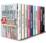 DIY Household Projects and Hacks Box Set (10 in 1): Simple Ways to Clean and Organize Your Home (DIY Projects & Household Hacks)