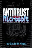 Antitrust after Microsoft : The Obsolescence of Antitrust in the Digital Era