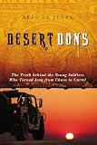Desert Dons: The Truth behind the Young Soldiers Who Turned Iraq from Chaos to Cartel
