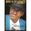Born in the Honey - The Pinetop Perkins Story