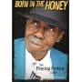 Born in the Honey - The Pinetop Perkins Story