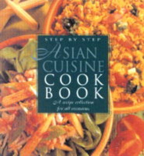 Buy Step-By-Step Asian Cuisine Cookbook