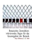 Botanisches Zentralblatt; referierendes Organ für das Gesamtgebiet der Botanik - Oscar Uhlworm
